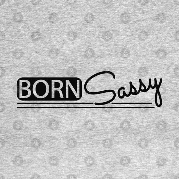 Born Sassy by KC Happy Shop